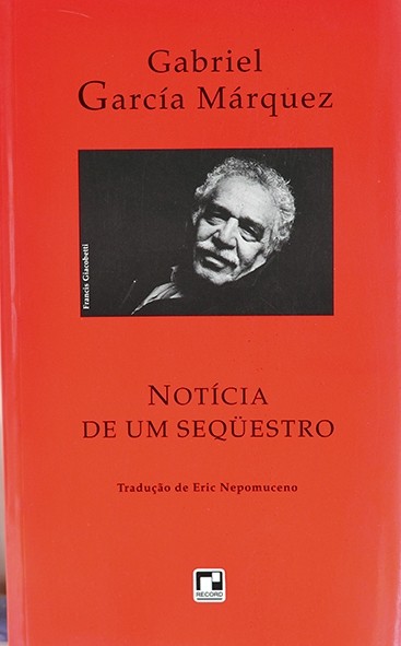 Notícia de um sequestro - Gabriel Garcia Márquez