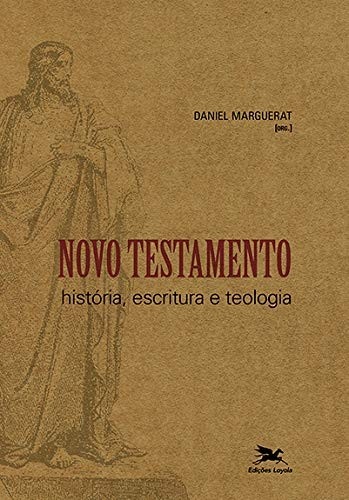 Novo Testamento - História, escritura e teologia