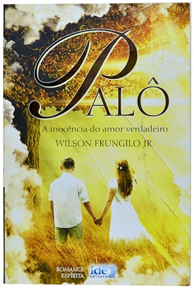 Palô - A Inocência do amor verdadeiro - Wilson Frungilo Jr.