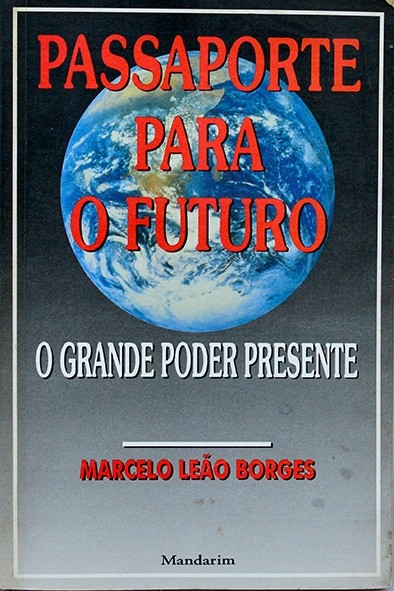 Passaporte para o futuro - Marcelo Leão Borges