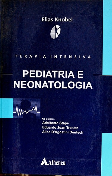 Terapia intensiva - Pediatria e neonatologia - Elias Knobel