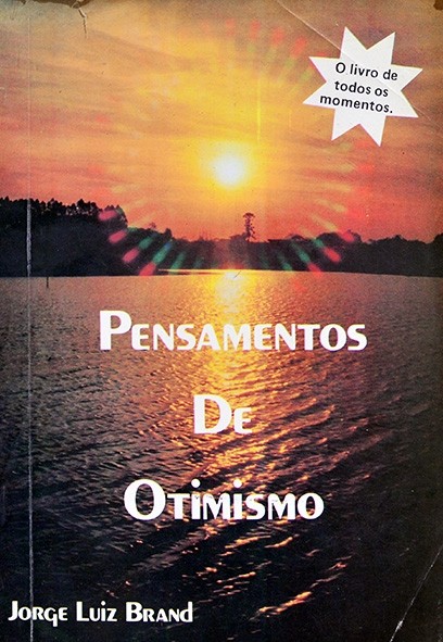 Pensamentos de otimismo - Jorge Luiz Brand