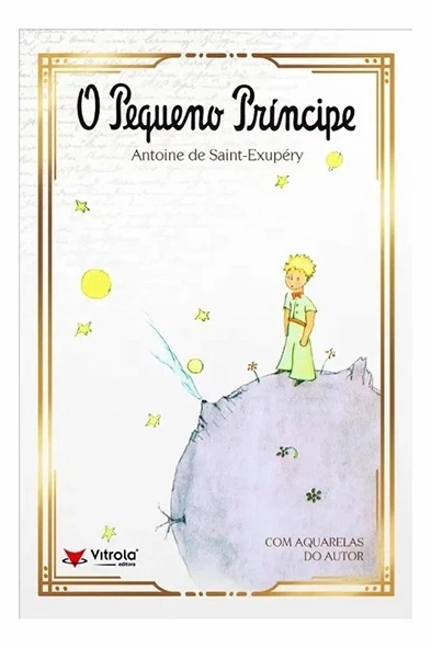 O Pequeno príncipe - Antoine de Saint-Exupéry