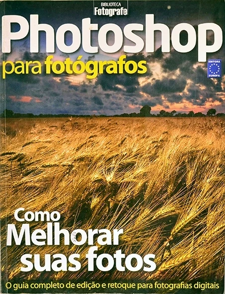 Photoshop para fotógrafos - O Guia completo de edição e retoque para fotografias digitais.