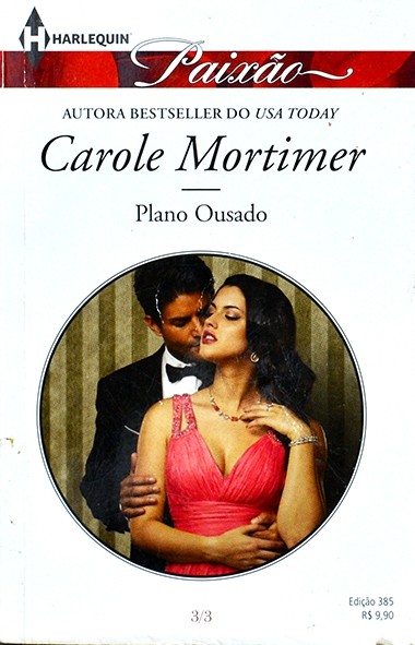 Série Paixão - Plano ousado - Carole Mortimer