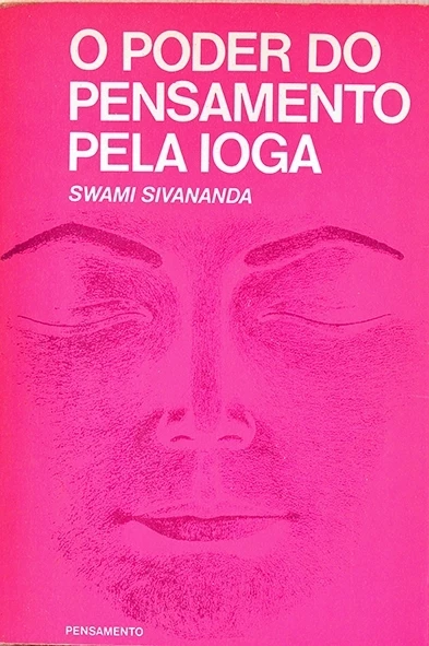 O Poder do pensamento pela ioga - Swami Sivananda