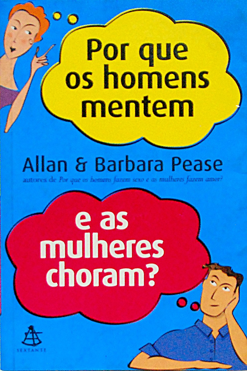 Por que os homens mentem e as mulheres choram? - Allan e Barbara Pease