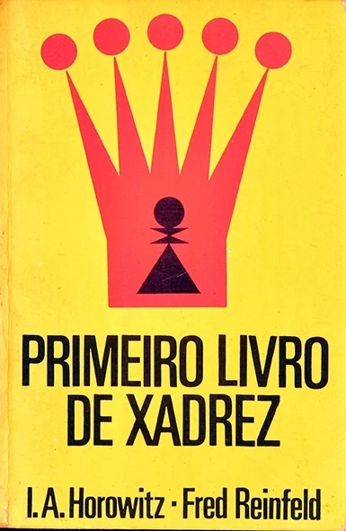 Primeiro livro de xadrez - L.A.Horowitz e Fred Reinfeld