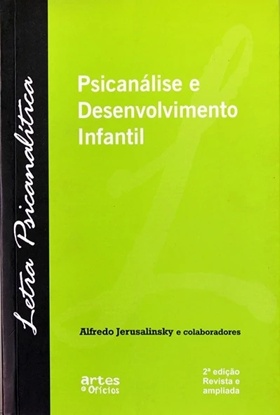 Psicanálise e desenvolvimento infantil - Alfredo Jerusalinsky e colaboradores