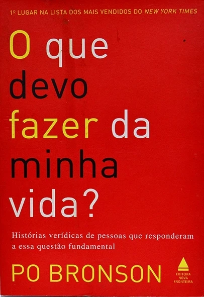 O que devo fazer da minha vida? - Po Bronson