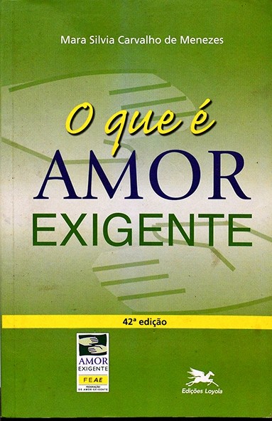 O que é amor exigente - Mara de Menezes