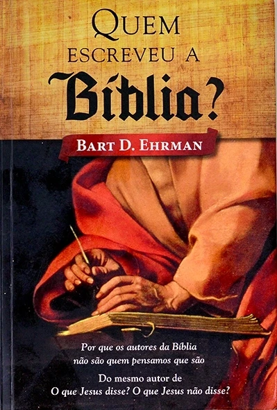 Quem escreveu a Bíblia?  - Bart Ehrman