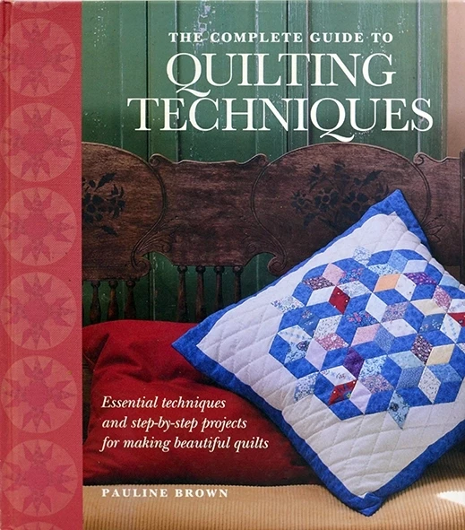 The Complete guide to Quilting Techniques - Pauline Brown