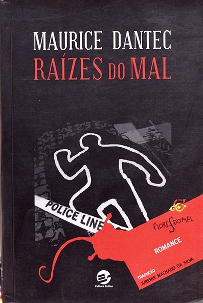 Raízes do mal - Maurice Dantec
