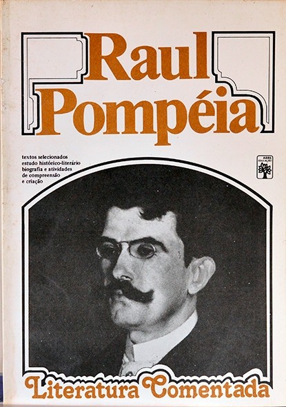 Raul Pompéia  - Literatura comentada