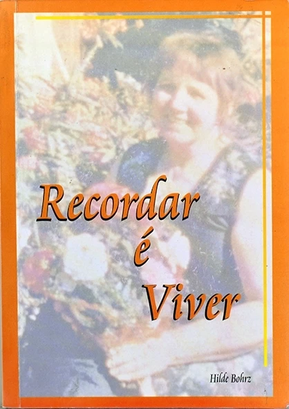 Recordar é viver - Hilde Bohrz