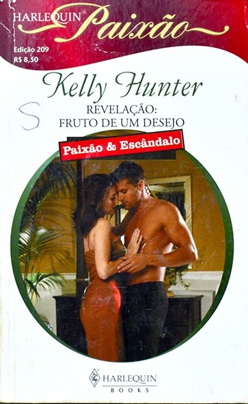 Série Paixão - Revelação: Fruto de um desejo - Kelly Hunter