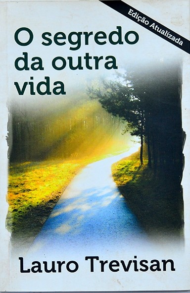 O Segredo da outra vida - Lauro Trevisan