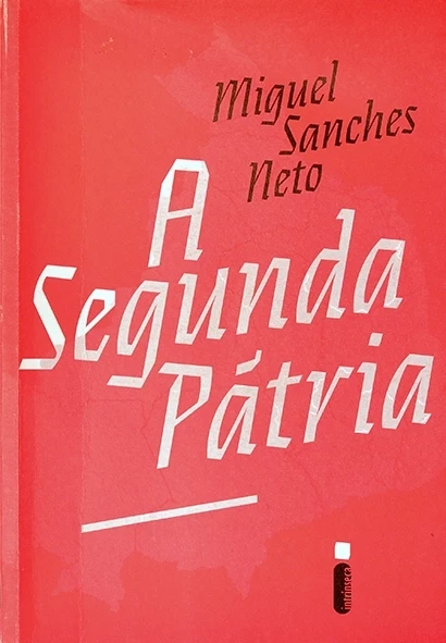 A Segunda pátria - Miguel Sanches Neto