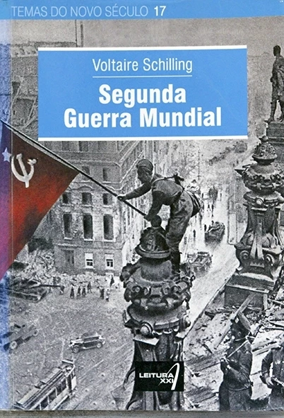  Segunda Guerra Mundial - Temas do novo século Nº 17 - Voltaire Schilling