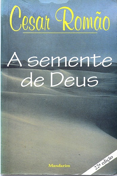 A Semente de Deus - Cesar Romão
