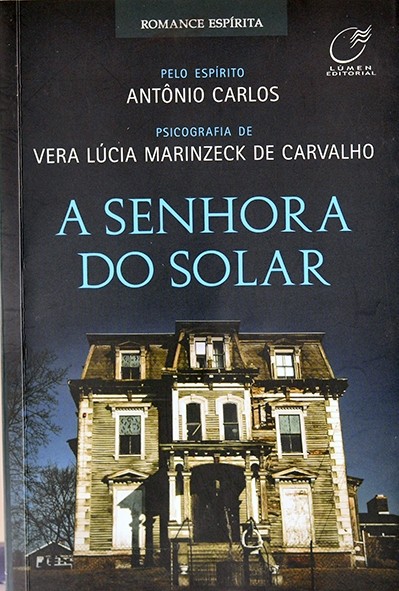 A Senhora do Solar - Vera Lúcia Marinzeck de Carvalho