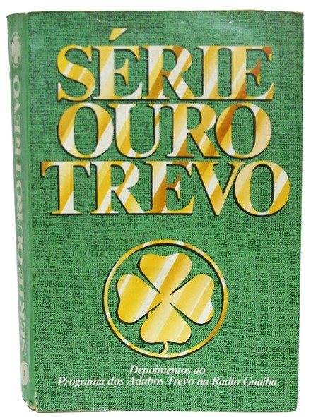 Série Ouro Trevo - Depoimentos ao Programa dos Adubos Trevo na Rádio Guaíba - Amir Domingues e Antônio Hohlfeldt   