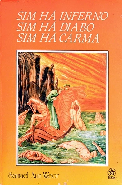 Sim, há inferno, sim há diabo, sim há carma - Samael Aun Weor