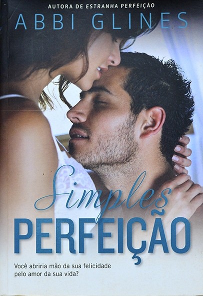Simples perfeição - Abbi Glines