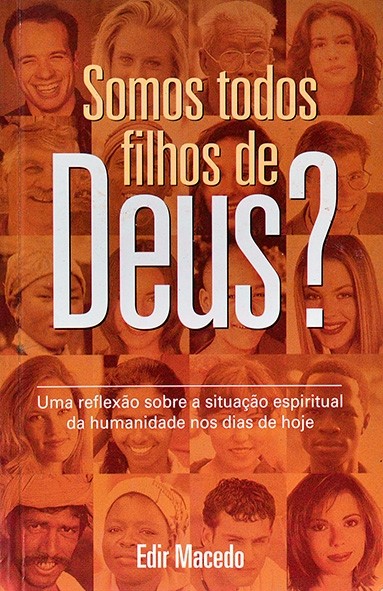 Somos todos filhos de Deus? - Edir Macedo