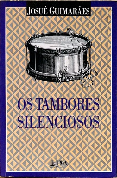 Os Tambores silenciosos - Josué Guimarães