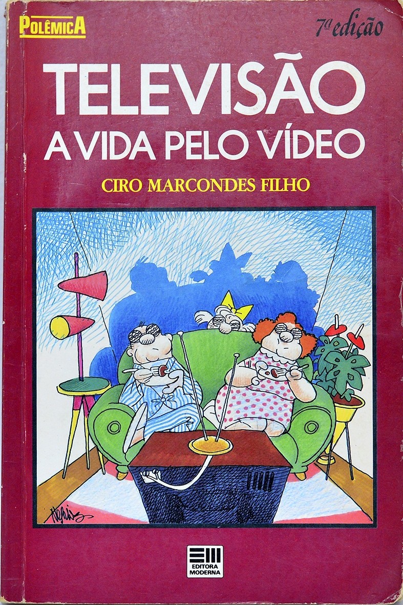 Televisão - A Vida pelo vídeo - Ciro Marcondes Filho