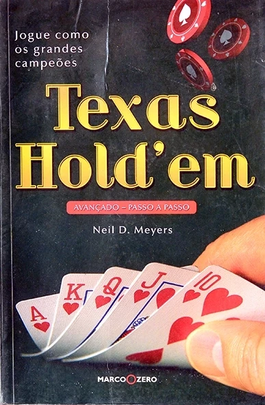 Texas Hold'en avançado passo a passo - Neil Meyers