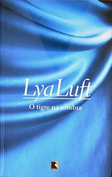 O Tigre na sombra - Lya Luft