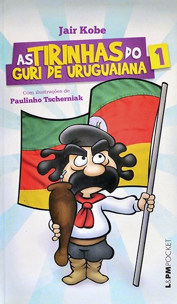 As Tirinhas do Guri de Uruguaiana - Jair Kobe