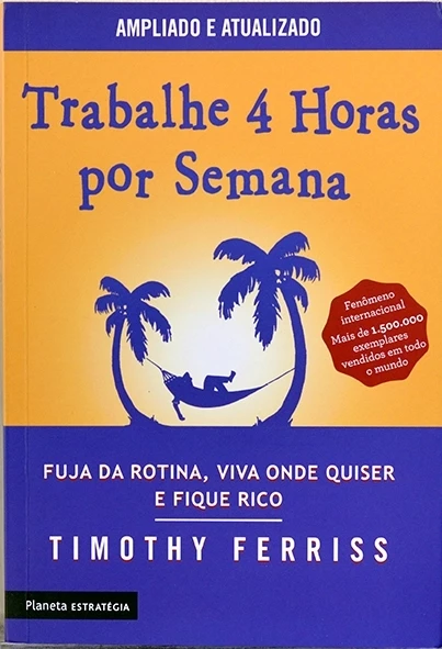 Trabalhe 4 horas por semana - Timothy Ferriss