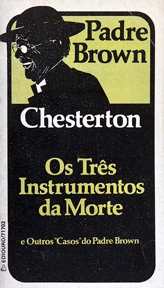 Os Três instrumentos da morte e outros casos do Padre Brown - Gilbert Chesterton