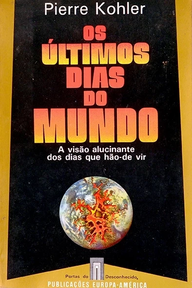 Os Últimos dias do mundo - Pierre Kohler