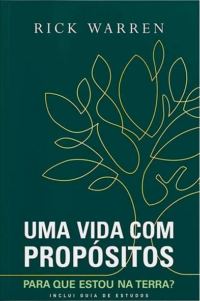 Uma vida com propósitos - Para que estou na Terra? - Rick Warren