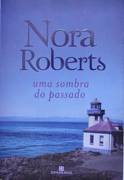 Uma Sombra do passado - Nora Roberts