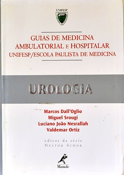 Guias de medicina ambulatorial e hospitalar - Urologia - Marcos Dall'Oglio e outros