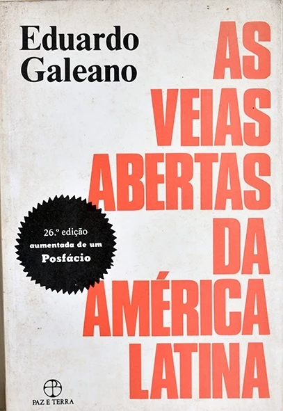 As Veias abertas da América Latina - Eduardo Galeano