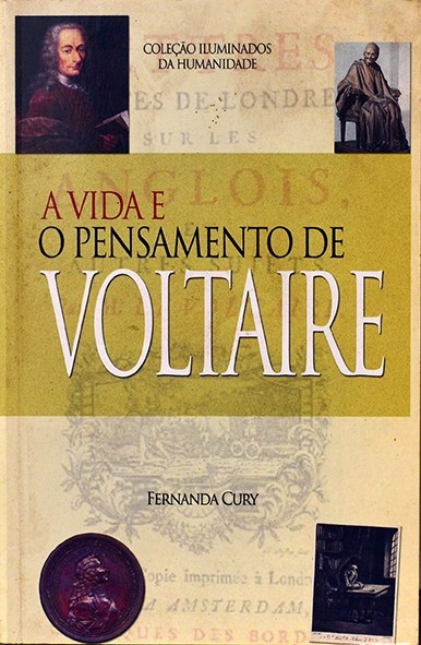 A Vida e o pensamento de Voltaire - Fernanda Cury