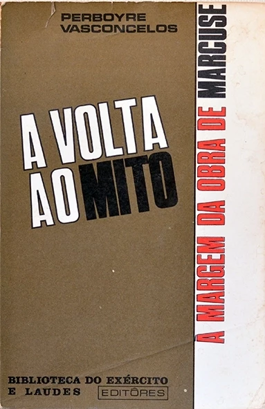 A Volta ao mito - À margem da obra de Marcusse - Perboyre Vasconcelos
