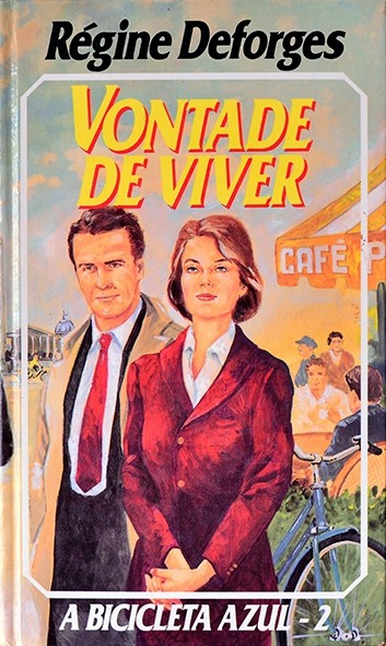 Vontade de viver - A Bicicleta azul 2 - Régine Deforges